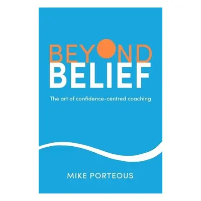 Beyond Belief - Porteous, Mike