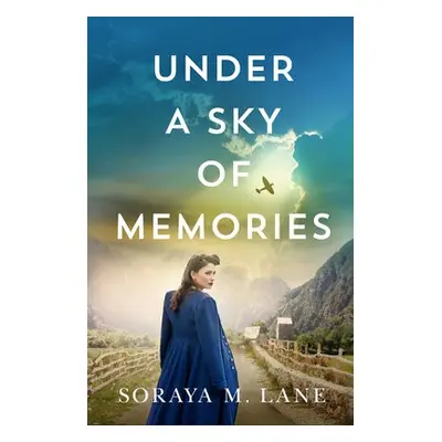 Under a Sky of Memories - Lane, Soraya M.