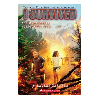 I Survived the California Wildfires, 2018 (I Survived #20)