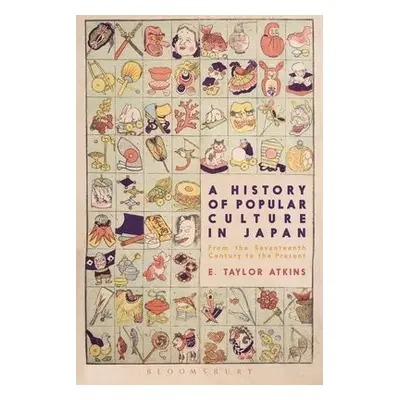 A History of Popular Culture in Japan - Atkins, Dr. E. Taylor