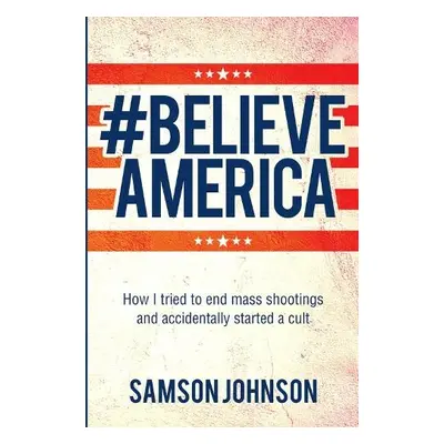 Believe America - Johnson, Samson