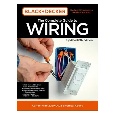 Black a Decker The Complete Guide to Wiring Updated 8th Edition - Editors of Cool Springs Press