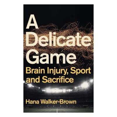 Delicate Game - Walker-Brown, Hana