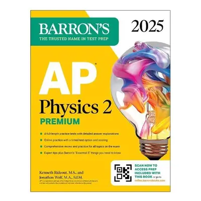 AP Physics 2 Premium, Fourth Edition: Prep Book with 4 Practice Tests + Comprehensive Review + O