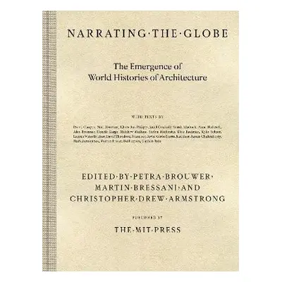 Narrating the Globe - Brouwer, Petra a Bressani, Martin