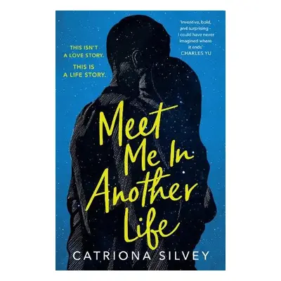 Meet Me in Another Life - Silvey, Catriona