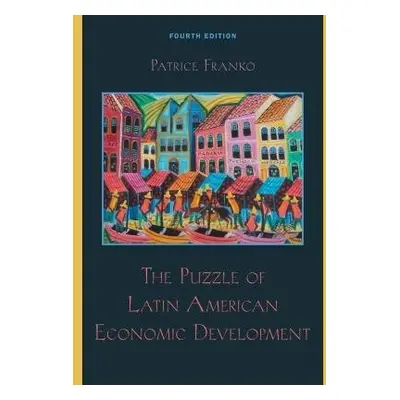 Puzzle of Latin American Economic Development - Franko, Patrice