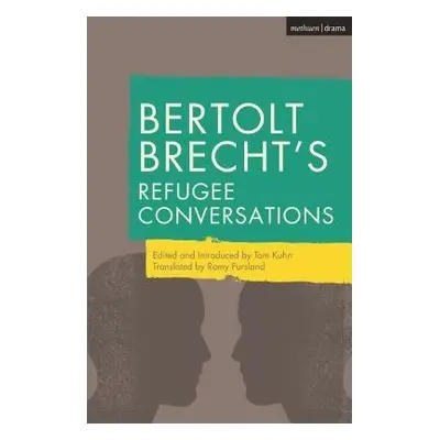 Bertolt Brecht's Refugee Conversations - Brecht, Bertolt