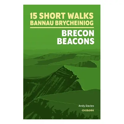 15 Short Walks in Bannau Brycheiniog -A Brecon Beacons - Davies, Andy