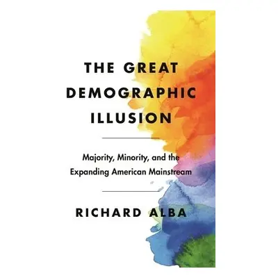 Great Demographic Illusion - Alba, Richard