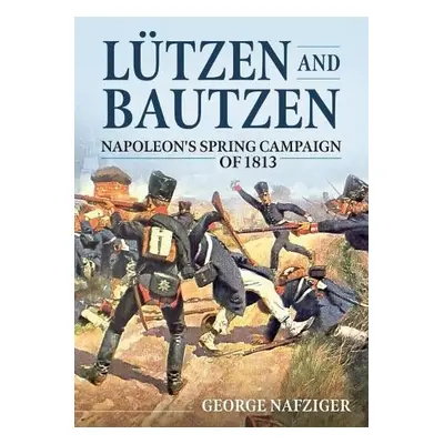 Lutzen and Bautzen - Nafziger, George