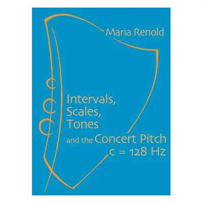 Intervals, Scales, Tones - Renold, Maria