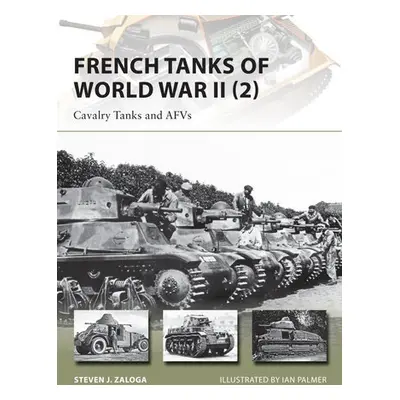 French Tanks of World War II (2) - Zaloga, Steven J. (Author)