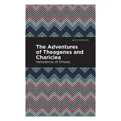 Adventures of Theagenes and Chariclea - Emesa, Heliodorus of