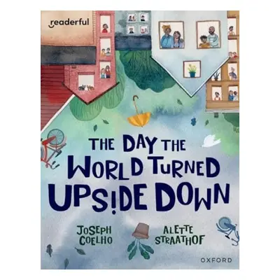 Readerful Books for Sharing: Year 5/Primary 6: The Day the World Turned Upside Down - Coelho, Jo