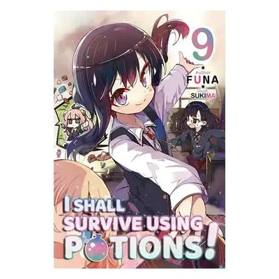 I Shall Survive Using Potions! Volume 9 (Light Novel) - FUNA