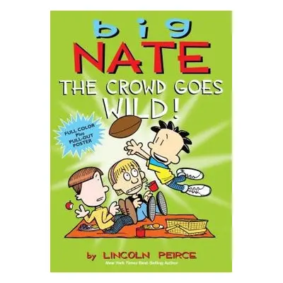 Big Nate: The Crowd Goes Wild! - Peirce, Lincoln