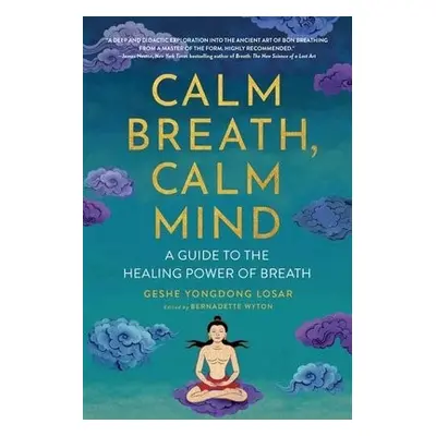 Calm Breath, Calm Mind - Losar, Geshe YongDong