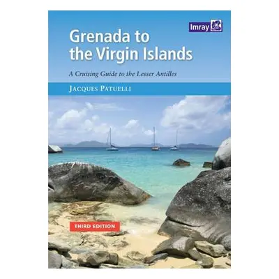 Grenada to the Virgin Islands - Patuelli, Jacques