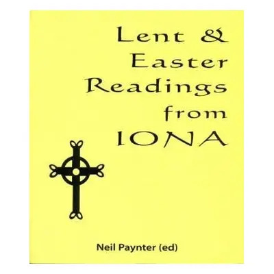 Lent and Easter Readings from Iona