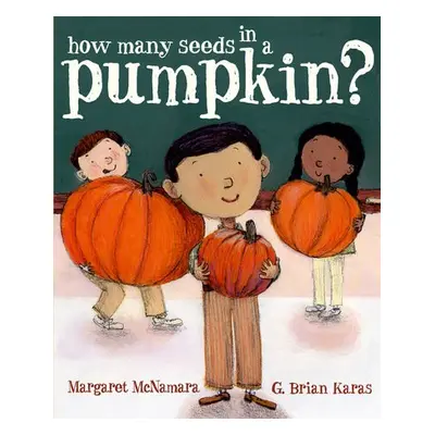 How Many Seeds in a Pumpkin? (Mr. Tiffin's Classroom Series) - McNamara, Margaret