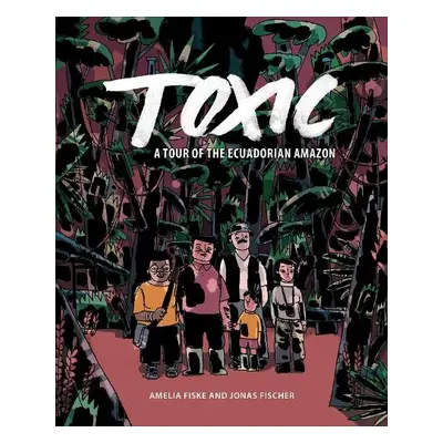 Toxic - Fiske, Amelia a Fischer, Jonas