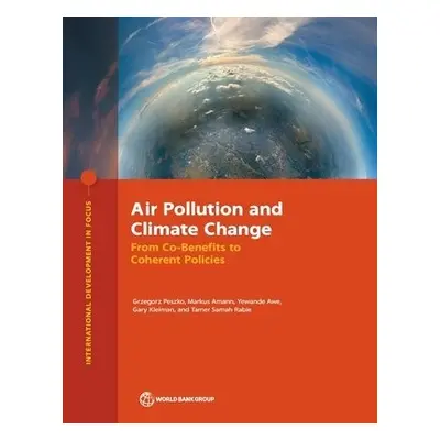 Air Pollution and Climate Change - Peszko, Grzegorz a Amann, Markus a Awe, Yewande a Kleiman, Ga