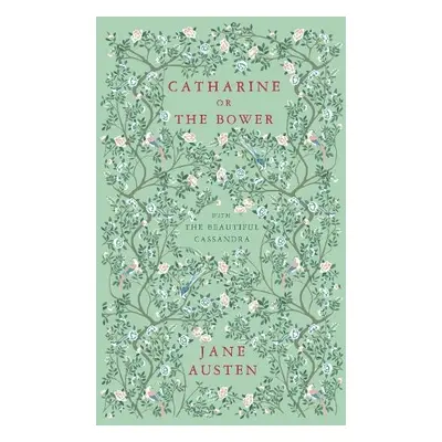 Catharine, or The Bower - Austen, Jane