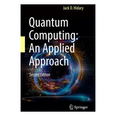 Quantum Computing: An Applied Approach - Hidary, Jack D.