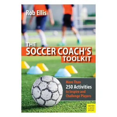 Soccer Coach's Toolkit - Ellis, Rob