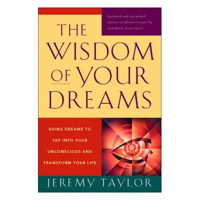 Wisdom of Your Dreams - Taylor, Jeremy