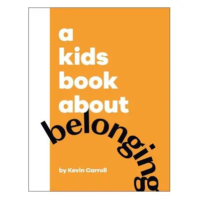 Kids Book About Belonging - Carroll, Kevin