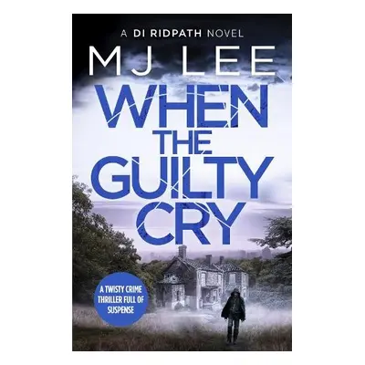 When the Guilty Cry - Lee, M J