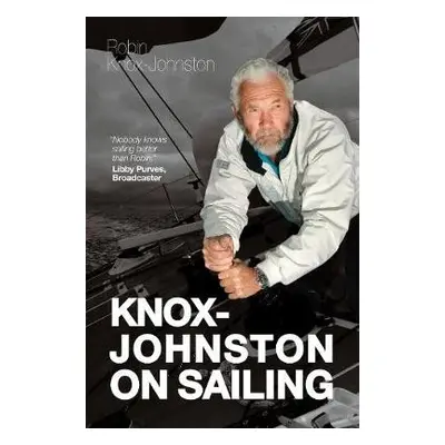 Knox-Johnston on Sailing - Knox-Johnston, Robin