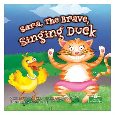 Sara, the Brave, Singing Duck - Armentrout, David a Armentrout, Patricia