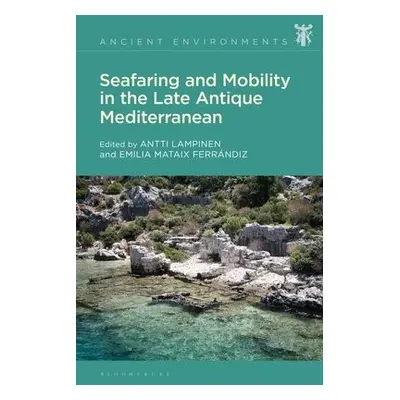 Seafaring and Mobility in the Late Antique Mediterranean