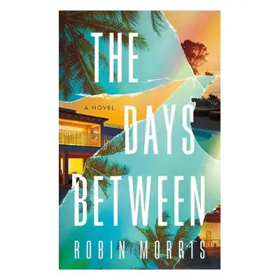 Days Between - Morris, Robin