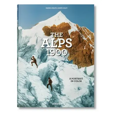 Alps 1900. A Portrait in Color - Couzy, Agnes