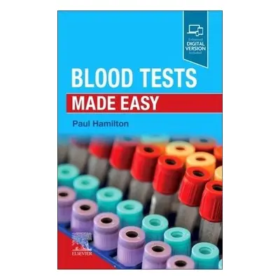 Blood Tests Made Easy - Hamilton, Paul (Clinical Lecturer, Centre for Medical Education, Queen's