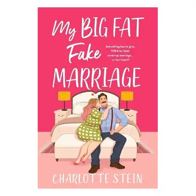 My Big Fat Fake Marriage - Stein, Charlotte