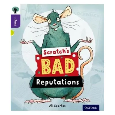 Oxford Reading Tree inFact: Level 11: Scratch's Bad Reputations - Sparkes, Ali