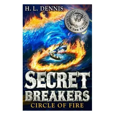 Secret Breakers: Circle of Fire - Dennis, H.L.