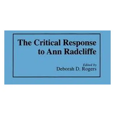 Critical Response to Ann Radcliffe - Rogers, Deborah