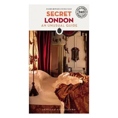 Secret London Guide - Howard, Rachel a Nash, Bill