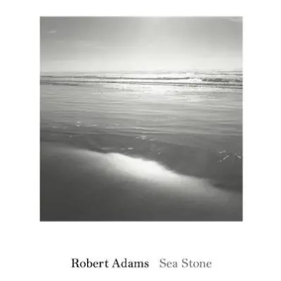 Robert Adams: Sea Stone