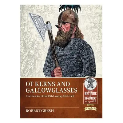 Of Kerns and Gallowglasses - Gresh, Robert