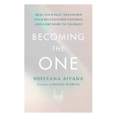 Becoming the One - Aiyana, Sheleana