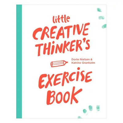 Little Creative Thinker’s Exercise Book - Nielsen, Dorte a Granholm, Katrine