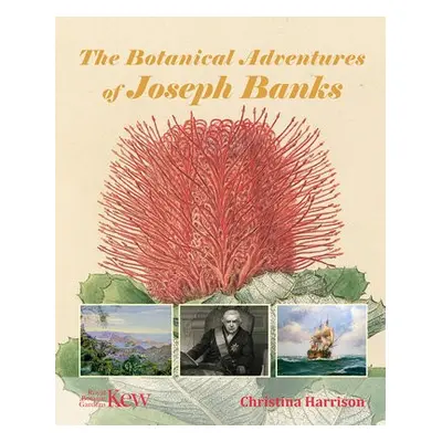 Botanical Adventures of Joseph Banks - Harrison, Christina