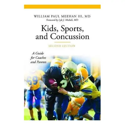 Kids, Sports, and Concussion - III, William Paul Meehan